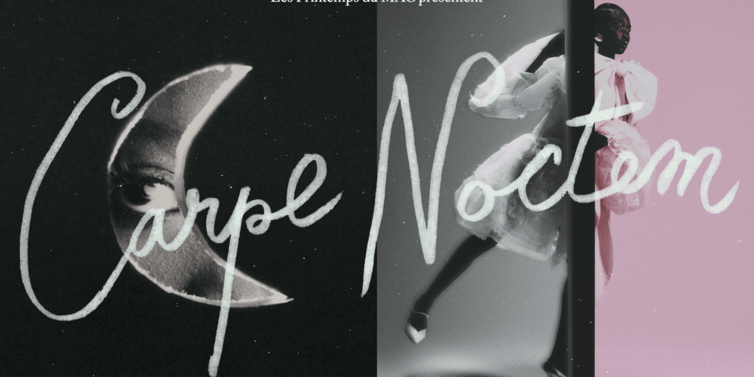 Carpe Noctem : The Next Edition of Les Printemps du MAC