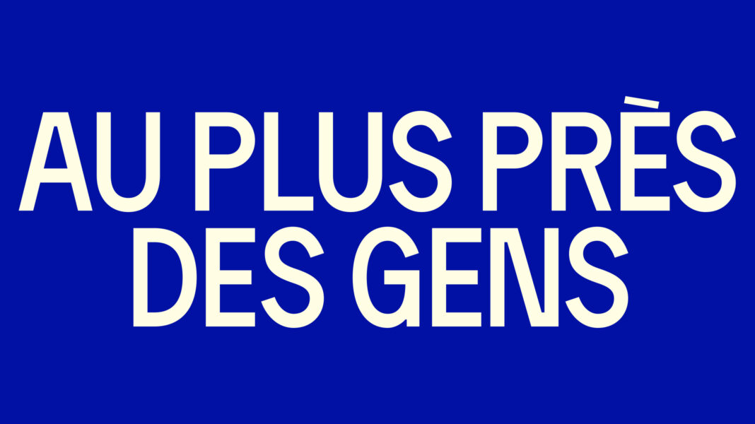 Au plus près des gens